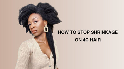 How To Stope Shrinkage On 4C Hair: Top Tips and Tricks